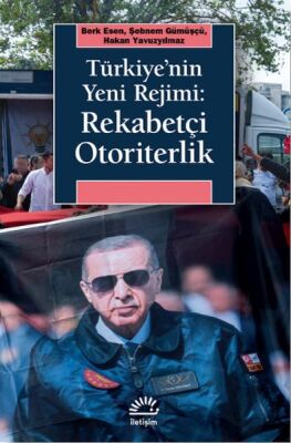 Türkiye’nin Yeni Rejimi: Rekabetçi Otoriterlik - 1