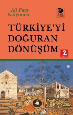 Türkiye’yi Doğuran Dönüşüm - İmge Kitabevi Yayınları