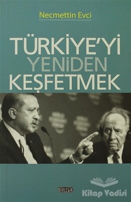 Türkiye’yi Yeniden Keşfetmek - Birleşik Yayınevi