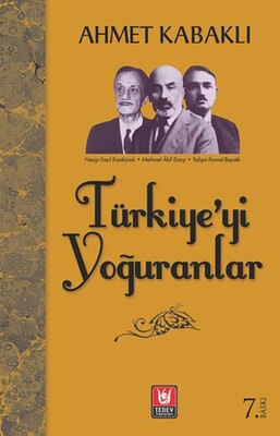 Türkiye’yi Yoğuranlar - Türk Edebiyatı Vakfı Yayınları