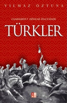 Türkler-Cumhuriyet Dönemi Öncesinde - Babıali Kültür Yayıncılığı