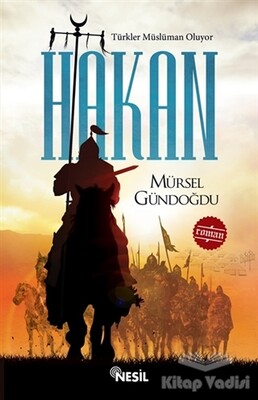 Türkler Müslüman Oluyor - Hakan - Nesil Yayınları