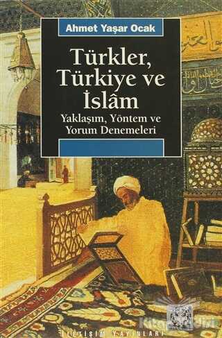 İletişim Yayınları - Türkler, Türkiye ve İslam