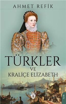 Türkler Ve Kraliçe Elizabeth - 1