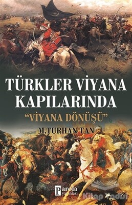 Türkler Viyana Kapılarında - Parola Yayınları