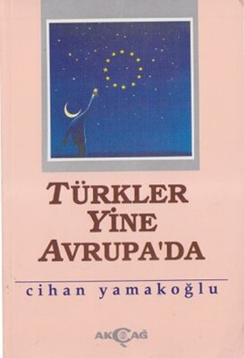 Türkler Yine Avrupa'da - Akçağ Yayınları