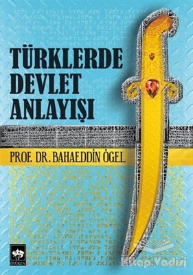 Türklerde Devlet Anlayışı - Ötüken Neşriyat