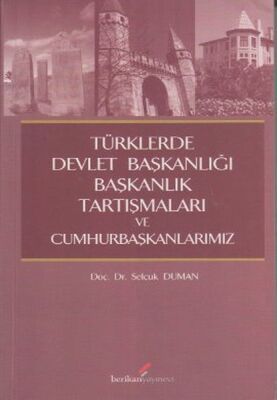 Türklerde Devlet Başkanlığı Başkanlık Tartışmaları ve Cumhurbaşkanlarımız - 1