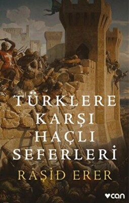 Türklere Karşı Haçlı Seferleri - Can Sanat Yayınları
