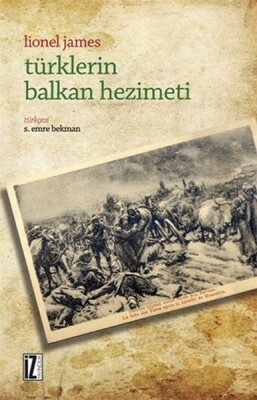 Türklerin Balkan Hezimeti - İz Yayıncılık