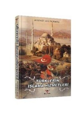 Türklerin İslama Hizmetleri - Yılmaz Yayınları