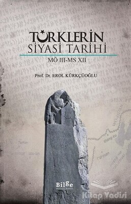 Türklerin Siyasi Tarihi (MÖ 3 - MS 7) - Bilge Kültür Sanat