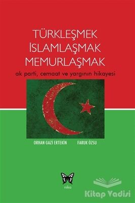 Türkleşmek İslamlaşmak Memurlaşmak - 1