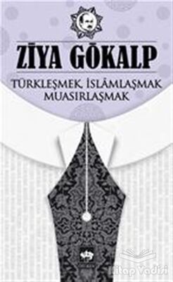 Türkleşmek İslamlaşmak Muasırlaşmak - 1