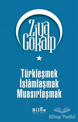 Türkleşmek İslamlaşmak Muasırlaşmak - 1