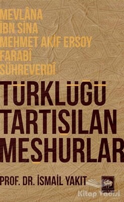 Türklüğü Tartışılan Meşhurlar - Ötüken Neşriyat