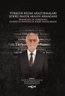 Türklük Bilimi Araştırmaları Şükrü Haluk Akalın Armağanı - Akçağ Yayınları