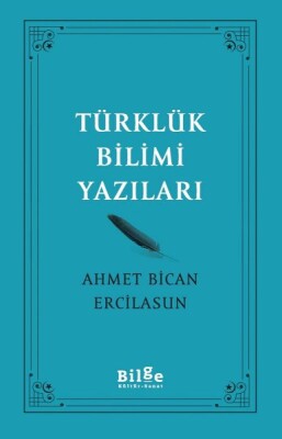 Türklük Bilimi Yazıları - Bilge Kültür Sanat