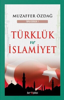 Türklük ve İslamiyet - Kripto Basın Yayın