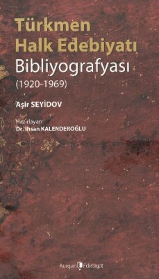 Türkmen Halk Edebiyatı Bibliyografyası - Kurgan Edebiyat