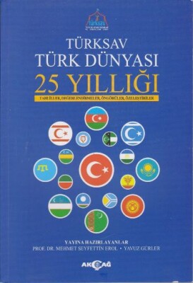 Türksav Türk Dünyası 25 Yıllığı - Akçağ Yayınları