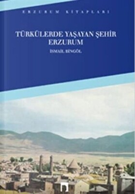 Türkülerde Yaşayan Şehir Erzurum - Dergah Yayınları