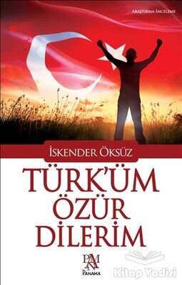 Türk'üm Özür Dilerim - Panama Yayıncılık