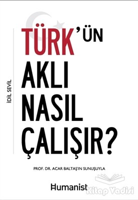 Türk'ün Aklı Nasıl Çalışır? - Hümanist Kitap Yayıncılık