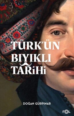 Türk’ün Bıyıklı Tarihi - Fol Kitap