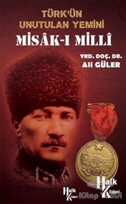 Türk'ün Unutulan Yemini Misak-ı Milli - Halk Kitabevi