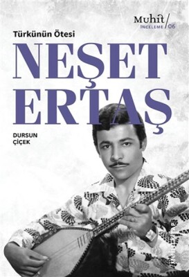 Türkünün Ötesi : Neşet Ertaş - Muhit Kitap