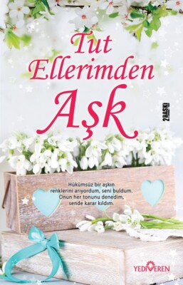 Tut Ellerimden Aşk - Yediveren Yayınları