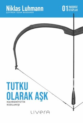 Tutku Olarak Aşk - Livera Yayınevi