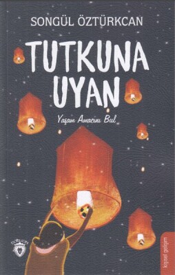 Tutkuna Uyan - Dorlion Yayınları