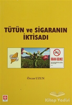 Tütün ve Sigaranın İktisadı - Ekin Yayınevi