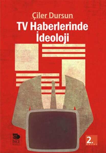 İmge Kitabevi Yayınları - TV Haberlerinde İdeoloji