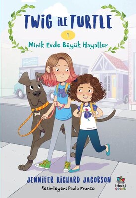 Twig ile Turtle - 1 Minik Evde Büyük Hayaller - İthaki Çocuk Yayınları