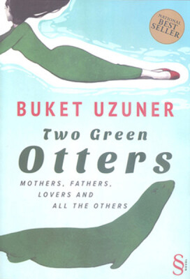 Two Green Otters Mothers, Fathers, Lovers and All the Others - Everest Yayınları