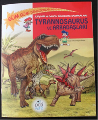 Tyrannosaurus ve Arkadaşları - Pötikare Yayınları