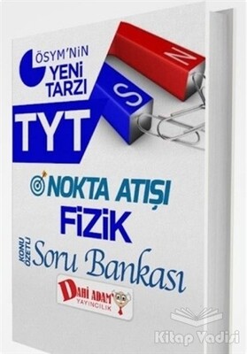 TYT Nokta Atışı Fizik Konu Özetli Soru Bankası - Dahi Adam