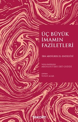 Üç Büyük İmamın Faziletleri - Takdim Yayınları