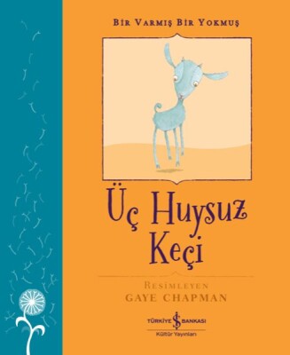 Üç Huysuz Keçi – Bir Varmış Bir Yokmuş - İş Bankası Kültür Yayınları