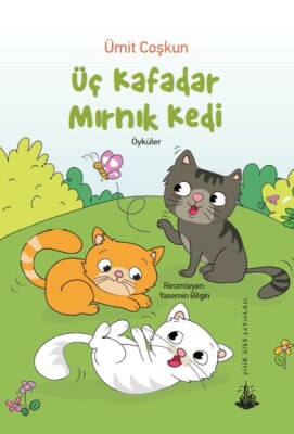 Üç Kafadar Mırnık Kedi - Yitik Ülke Yayınları