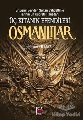 Üç Kıtanın Efendileri Osmanlılar - 1