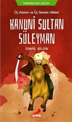 Üç Kıtanın ve Üç Denizin Hakimi Kanuni Sultan Süleyman - Erdem Çocuk