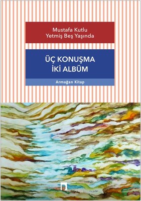 Üç Konuşma İki Albüm - Dergah Yayınları