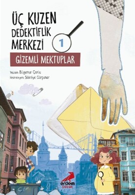 Üç Kuzen Dedektiflik Merkezi 1- Gizemli Mektuplar - Erdem Çocuk