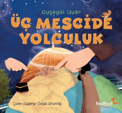 Üç Mescide Yolculuk - Hüdhüd Kitap