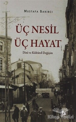 Üç Nesil Üç Hayat - Bir Yayıncılık