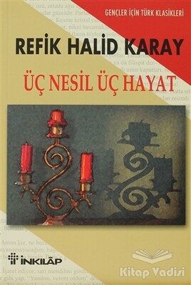 Üç Nesil Üç Hayat Gençler İçin Türk Klasikleri - İnkılap Kitabevi